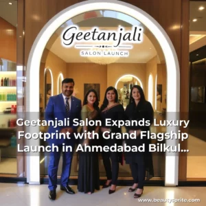 Read more about the article Geetanjali Salon Expands Luxury Footprint with Grand Flagship Launch in Ahmedabad  Bilkul Online