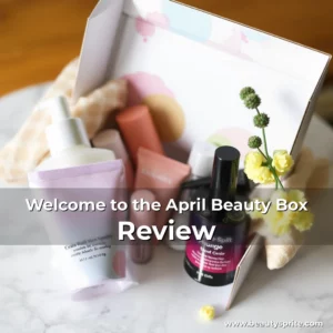 Read more about the article Welcome to the April Beauty Box Review