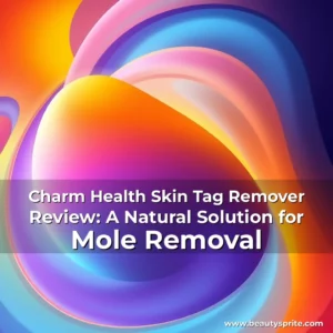 Read more about the article Charm Health Skin Tag Remover Review: A Natural Solution for Mole Removal
