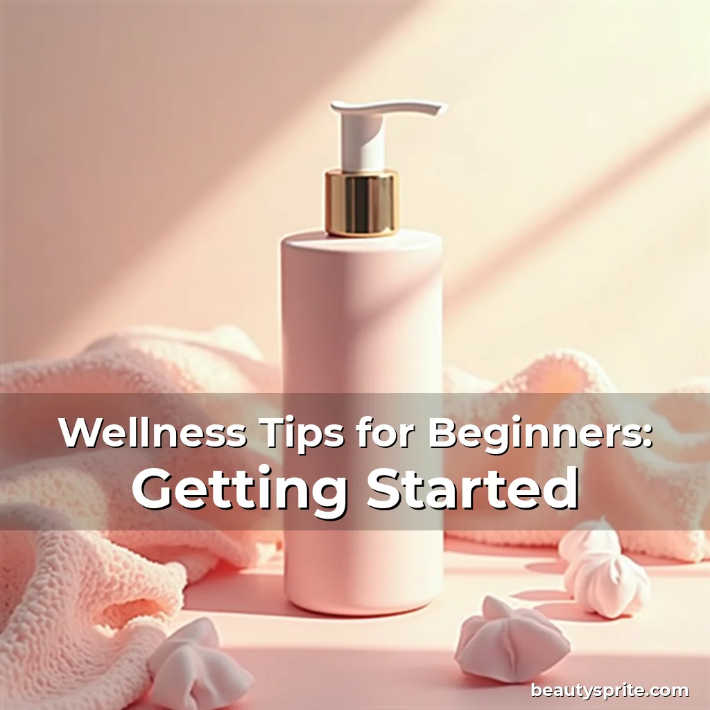 Artistic representation for Wellness Tips for Beginners: Getting Started