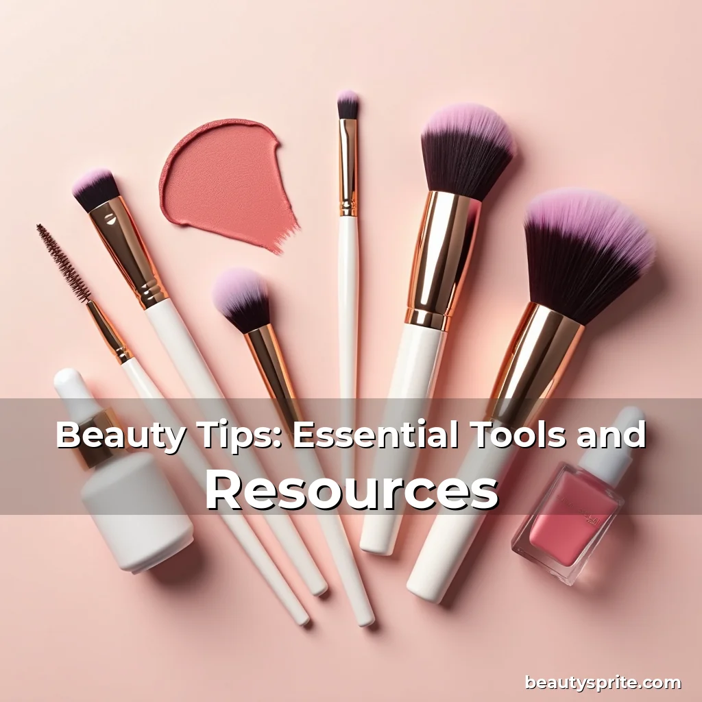 Read more about the article Beauty Tips: Essential Tools and Resources