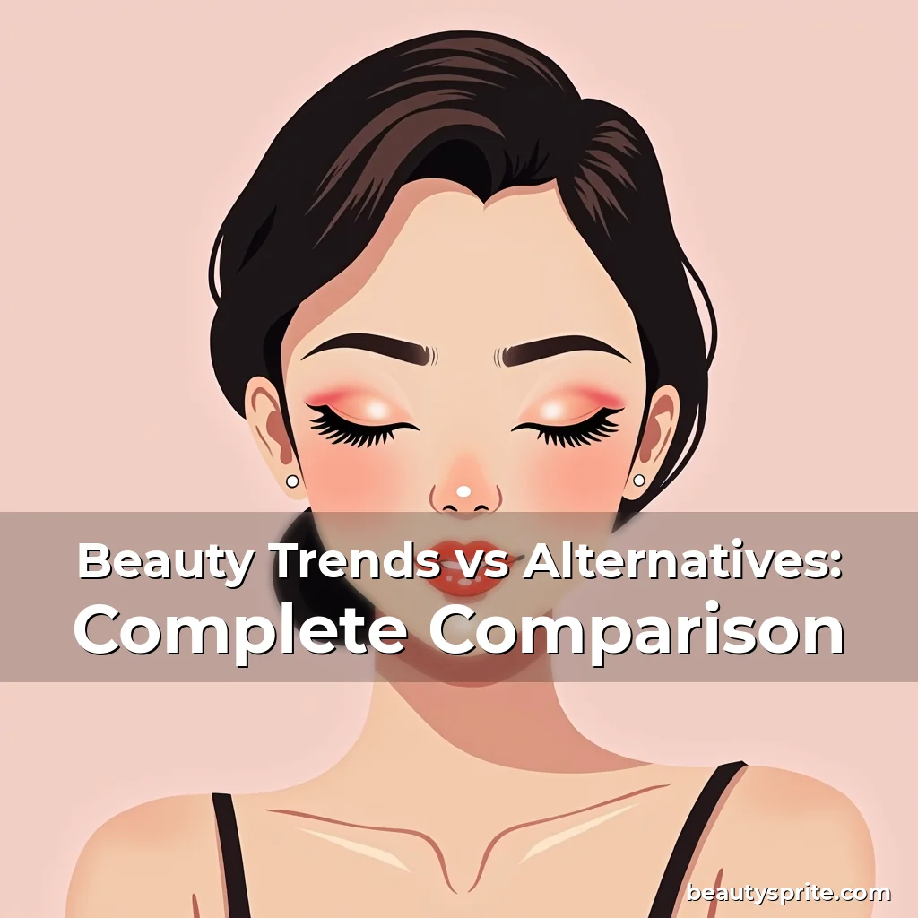 Artistic representation for Beauty Trends vs Alternatives: Complete Comparison