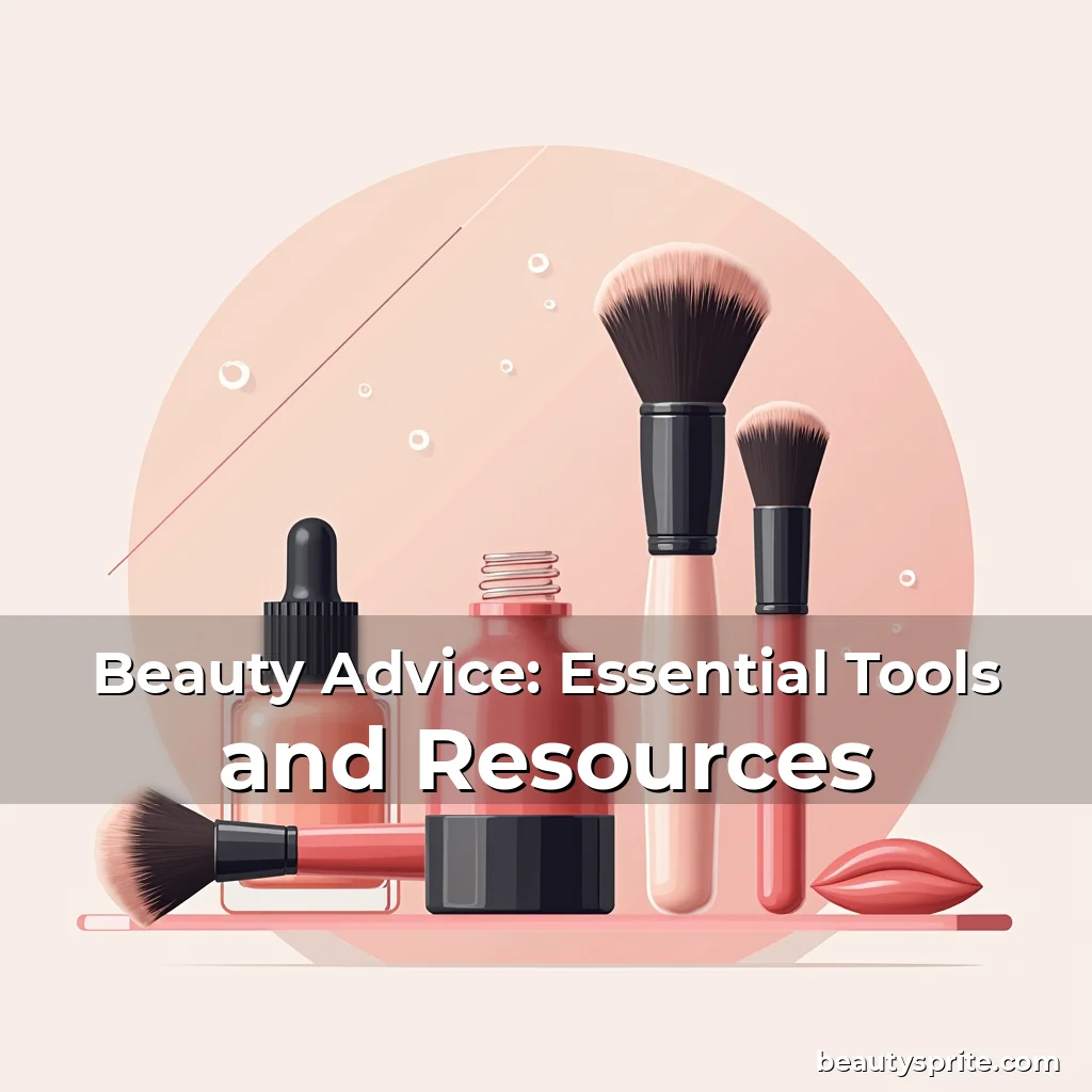 Artistic representation for Beauty Advice: Essential Tools and Resources