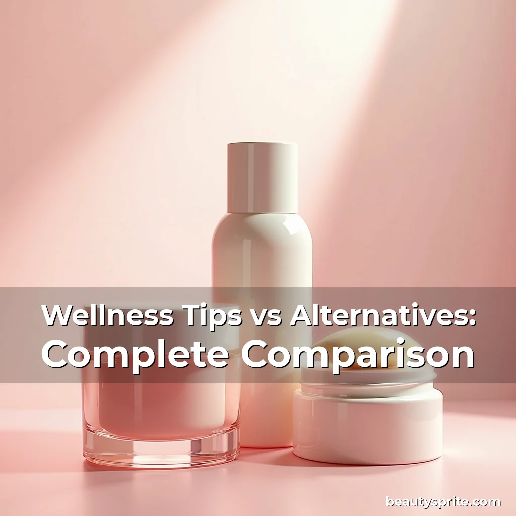 Artistic representation for Wellness Tips vs Alternatives: Complete Comparison