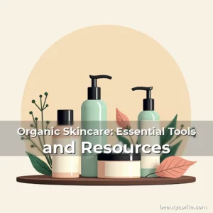 Artistic representation for Organic Skincare: Essential Tools and Resources